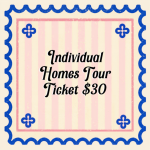 2026 Individual Homes Tour Ticket